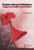 Orazione civile per la Resistenza 2026 il libro di Daniele Biacchessi